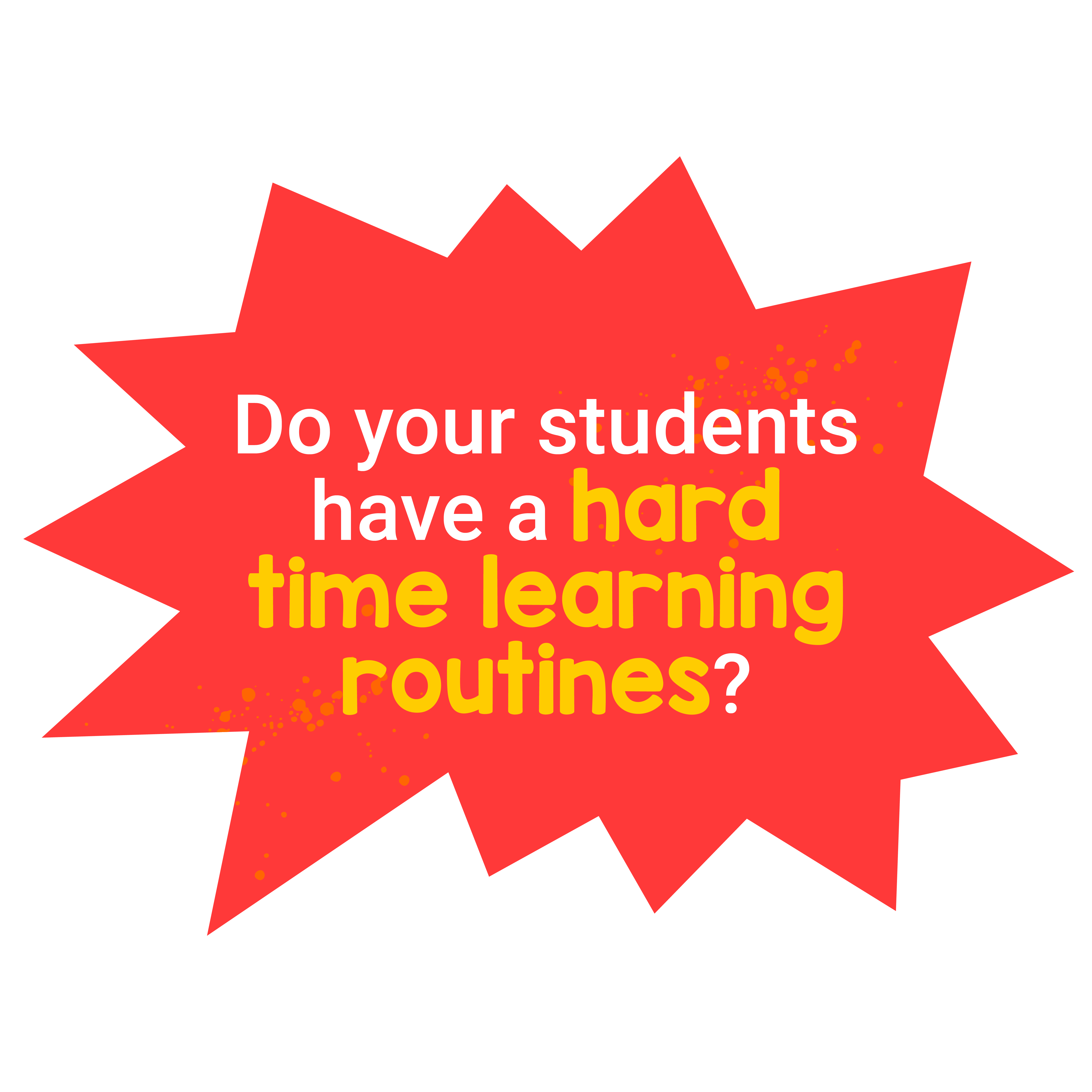 "Do your students have a hard time learning routines?" in red bubble